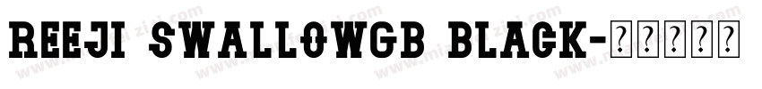 REEJI SwallowGB Black字体转换